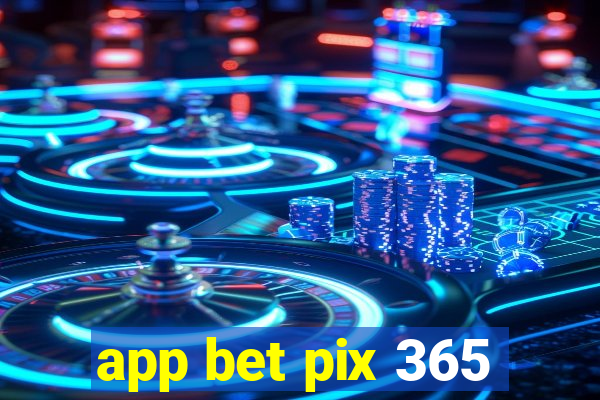 app bet pix 365